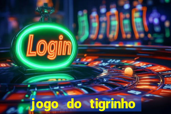 jogo do tigrinho com deposito de 5 reais